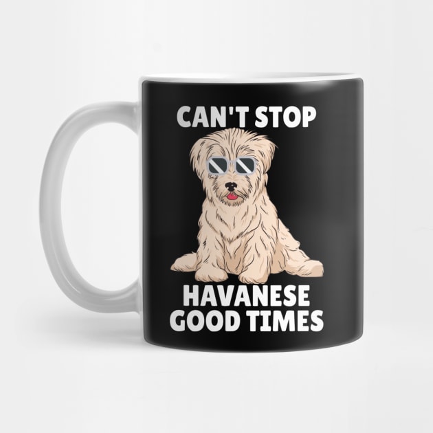 Can't Stop Havanese Good Times by Sunil Belidon